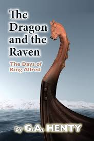 The Dragon and the Raven; Or, The Days of King Alfred